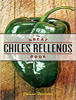 The Great Chiles Rellenos Book by Janos Wilder