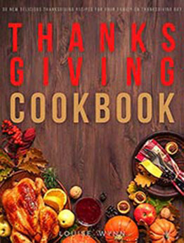 Thanksgiving Cookbook by Louise Wynn [EPUB:B08P3T4TTH ]