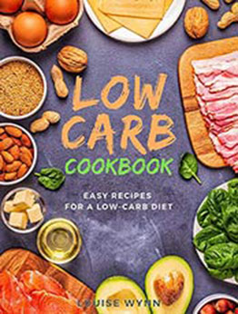 Low-Carb Cookbook by Louise Wynn [EPUB:B08R2S8QW3 ]