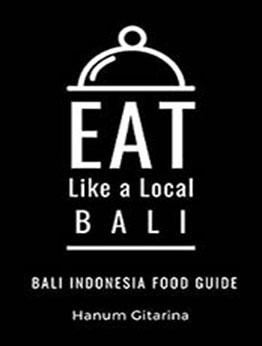 Eat Like a Local- Bali by Hanum Gitarina [EPUB:B09312NDDV ]