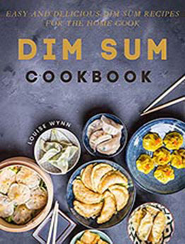 Dim Sum Cookbook by Louise Wynn [EPUB:B093DJSHHG ]