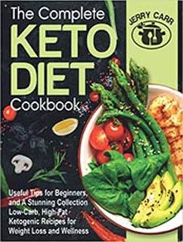 The Complete Keto Diet Cookbook by Jerry Carr [PDF:B0948RPY1H ]