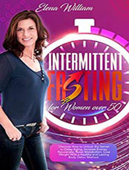 Intermittent Fasting for Women over 50 by Elena William [PDF:B094D286D1 ]