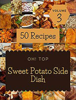 Oh! Top 50 Sweet Potato Side Dish Recipes Volume 3 by James J. Price [EPUB:B094F3ZJBL ]