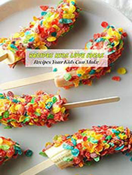 Recipes Kids Love Ideas by Angela Mcauliffe