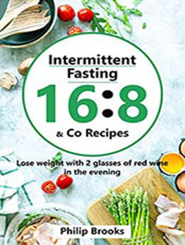 Intermittent fasting 16 8 & Co Recipes by Philip Brooks [EPUB:B094G9LKKQ ]