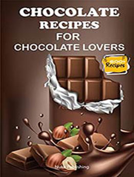 Chocolate Recipes for Chocolate Lovers by Nuke Publishing [EPUB:B094GC89LF ]