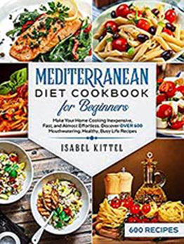 Mediterranean Diet Cookbook For Beginners by Isabel Kittel