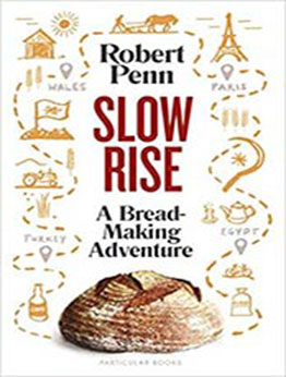 Slow Rise: A Bread-Making Adventure by Robert Penn [EPUB:0241352088 ]