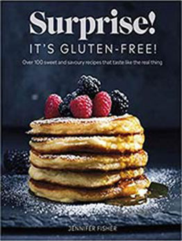 Surprise! It's Gluten-free!: Over 100 Sweet And Savoury Recipes That Taste Like The Real Thing by Surprise! It's Gluten Free! Jennifer Fisher [EPUB:0241484308 ]