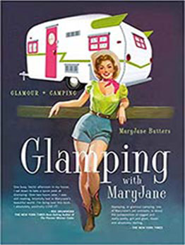 Glamping with MaryJane: Glamour + Camping by MaryJane Butters [EPUB:1423630815 ]