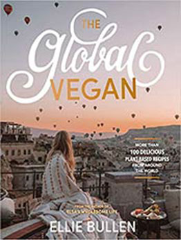 The Global Vegan: More Than 100 Plant-Based Recipes From Around the World by Ellie Bullen [EPUB:1760782637 ]