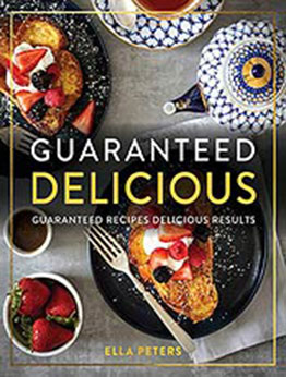 Guaranteed Delicious: Guaranteed Recipes Delicious Results by Ella Peters [PDF:9781735629957 ]