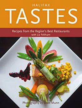 Halifax Tastes: Recipes from the Region's Best Restaurants by Liz Feltham [EPUB:9781771086233 ]