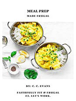 Meal Prep Made Frugal by C.C. Evans [EPUB:B0948HXZZ6 ]