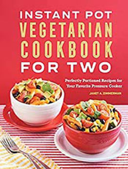 The Instant Pot® Vegetarian Cookbook for Two: Perfectly Portioned Recipes for Your Favorite Pressure Cooker by Janet A Zimmerman [EPUB:B094RFDRJJ ]