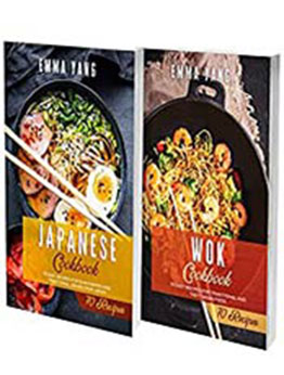 Japanese And Wok Cookbook: 2 books in 1: 140 Quick Recipes For Traditional Asian Food by Emma Yang [EPUB:B094YGNPG9 ]