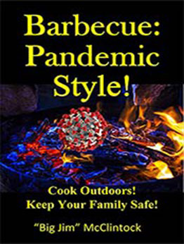 Barbecue: Pandemic Style: Cook Outdoors! Keep Your Family Safe! by “Big Jim” McClintock [EPUB:B094YRL14C ]