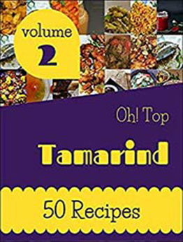 Oh! Top 50 Tamarind Recipes Volume 2: I Love Tamarind Cookbook! by Kimberly B. Shaner [EPUB:B094YYRYKM ]