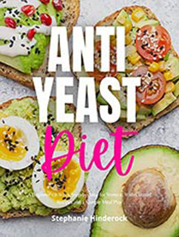 Anti Yeast Diet: A Beginner's 2-Week Step-by-Step for Women, With Curated Recipes and a Sample Meal Plan by Stephanie Hinderock [EPUB:B096K4KBLZ ]