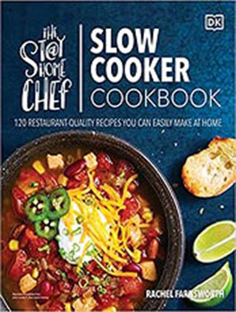 The Stay-at-Home Chef Slow Cooker Cookbook: 120 Restaurant-Quality Recipes You Can Easily Make at Home by Rachel Farnsworth [EPUB:074402918X ]