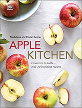 Apple Kitchen: From Tree to Table - Over 70 Inspired Recipes by Madeleine Ankner [PDF:0744033772 ]