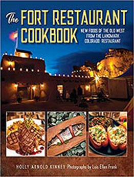 The Fort Restaurant Cookbook: New Foods of the Old West from the Landmark Colorado Restaurant by Holly Arnold Kinney [EPUB:1493056352 ]