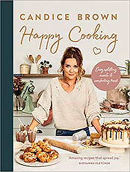 Happy Cooking: Easy Uplifting Meals and Comforting Treats by Candice Brown [EPUB:1529108330 ]