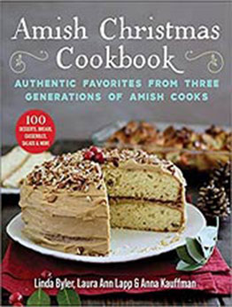 Amish Christmas Cookbook: Authentic Favorites from Three Generations of Amish Cooks by Linda Byler [EPUB:1680997580 ]