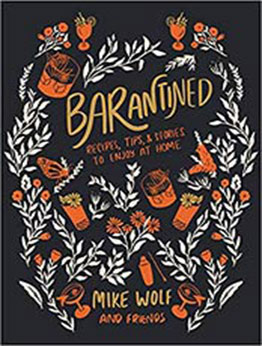 Barantined: Recipes, Tips, and Stories To Enjoy At Home by Mike Wolf [EPUB:1684426928 ]