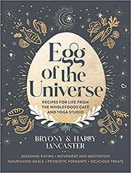 Egg of the Universe: Recipes for life from the wholefoods cafe and yoga studio by Bryony Lancaster [EPUB:1911632124 ]