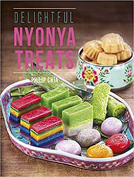 Delightful Nyonya Treats by Philip Chia [PDF: 9814677892]