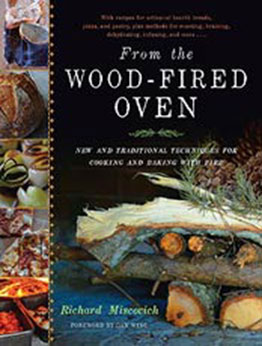 From the Wood-Fired Oven: New and Traditional Techniques for Cooking and Baking with Fire by Richard Miscovich [PDF: B00DJBAETO]