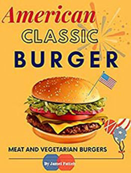 American Classic Burger Book: meat and vegetarian burgers Recipes by Jamel Fatteh [EPUB:B095KL9JD6 ]