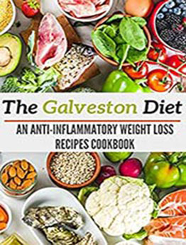 The Galveston Diet : An Anti-Inflammatory Weight Loss Recipes Cookbook by Dina Moritz [EPUB:B095KVTM5T ]