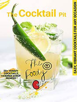 The Cocktail Pit: Easy, Vibrant Cocktails For Any Occasion by The Foody Bean [EPUB:B098MY2Q5Y ]