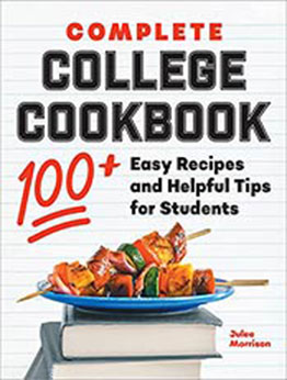 Complete College Cookbook: 100+ Easy Recipes and Helpful Tips for Students by Julee Morrison [EPUB:B09DFG11X2 ]