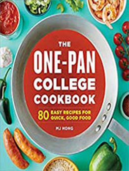 The One-Pan College Cookbook: 80 Easy Recipes for Quick, Good Food by MJ Hong [EPUB:B09FQZH16M ]