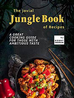 The Jovial Jungle Book of Recipes: A Great Cooking Guide for Those with Ambitious Taste by Ronny Emerson [EPUB:B09FS8G9JV ]