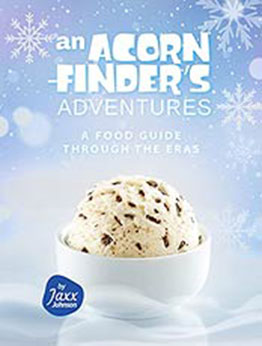 An Acorn-Finder's Adventures: A Food Guide through the Eras by Jaxx Johnson [EPUB:B09GB1N4BH ]