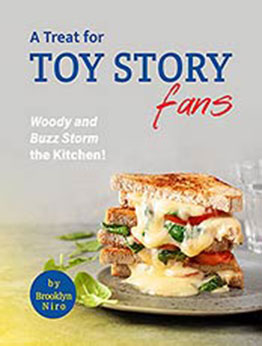 A Treat for Toy Story Fans: Woody and Buzz Storm the Kitchen! by Brooklyn Niro [EPUB:B09GPGCNDM ]