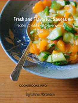 Fresh and Flavorful Sauces by Winnie Abramson