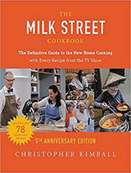 The Milk Street Cookbook (5th Anniversary Edition): The Definitive Guide to the New Home Cooking---with Every Recipe from the TV Show by Christopher Kimball [EPUB: 0316259802]