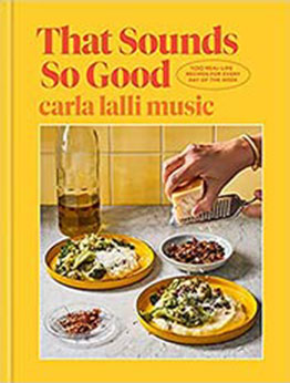 That Sounds So Good: 100 Real-Life Recipes for Every Day of the Week: A Cookbook by Carla Lalli Music [EPUB: 0593138252]