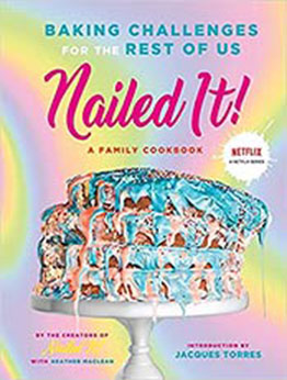 Nailed It!: Baking Challenges for the Rest of Us by Nailed It! [EPUB: 141975291X]