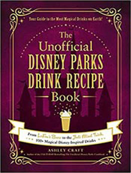 The Unofficial Disney Parks Drink Recipe Book: From LeFou's Brew to the Jedi Mind Trick, 100+ Magical Disney-Inspired Drinks (Unofficial Cookbook) by Ashley Craft [EPUB: 1507215959]