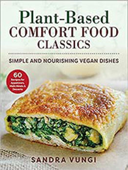 Plant-Based Comfort Food Classics: Simple and Nourishing Vegan Dishes by Sandra Vungi [EPUB: 1510764968]