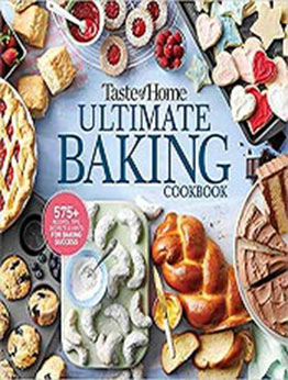 Taste of Home Ultimate Baking Cookbook: 400+ Recipes, tips, secrets and hints for baking success by Taste of Home [EPUB: 1621457311]