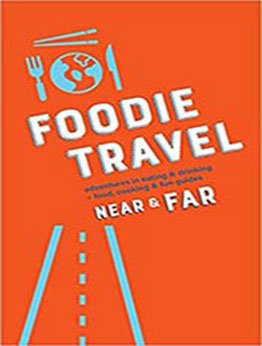 Foodie Travel Near & Far by C R Luteran [EPUB: 1733316116]