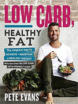 Low Carb, Healthy Fat by Pete Evans [EPUB:1925481468 ]